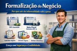 Formalização do negócio: por que sair da informalidade e como o MEI transforma sua atividade